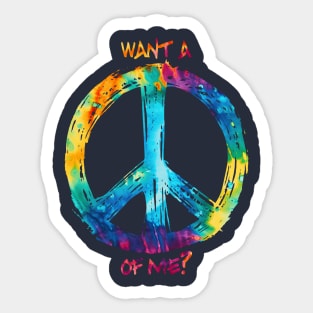 Want a Peace of Me? Sticker